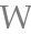 w